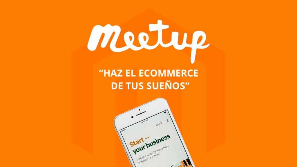 Nueva edición de Magento Meet Up Madrid "Haz el eCommerce de tus sueños". Apunta 30 de Mayo!