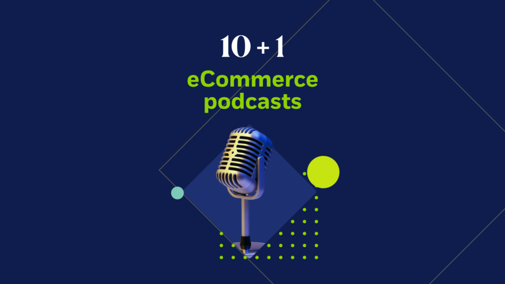 10+1 Business Podcasts in English for eCommerce Leaders