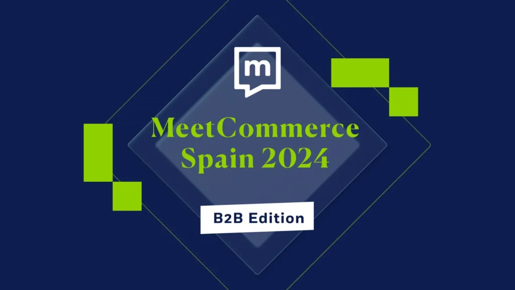 B2B drives digital transformation: Meet Commerce Spain 2024 comes to Barcelona on November 12th